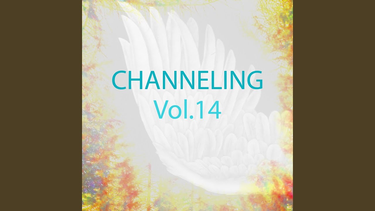 Channeling Music, Vol. 14 (Spiritual Experience)