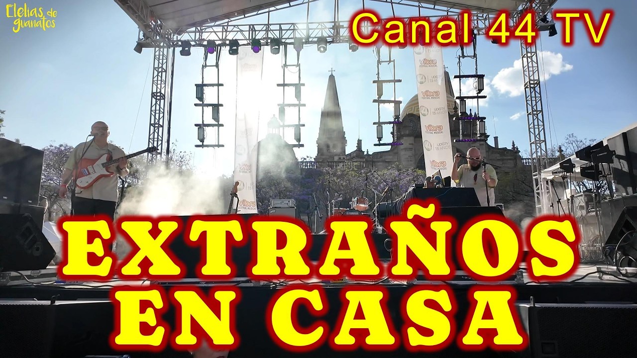 EXTRAÑO EN CASA abriendo el Festival de Aniversario Canal 44 TV