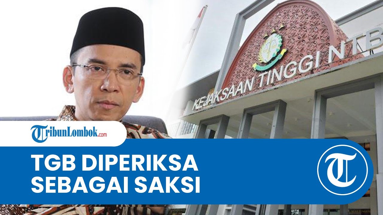 TGB Diperiksa Sebagai Saksi dalam Kasus Dugaan Korupsi NCC