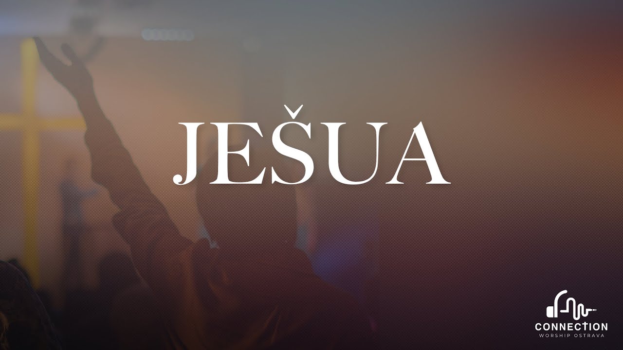 Ješua | Connection worship Ostrava