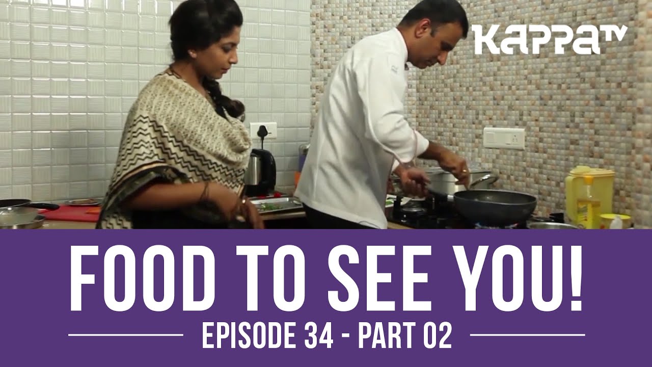 Food to See You! Episode 34 ft. Raj Krishnan, Carnival Group (Part 2) - Kappa TV