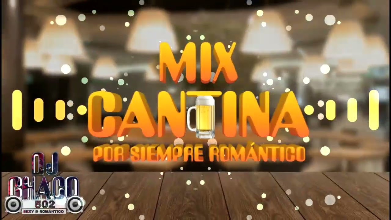 Mix Cantina Por Siempre Romantico  @djchaco502