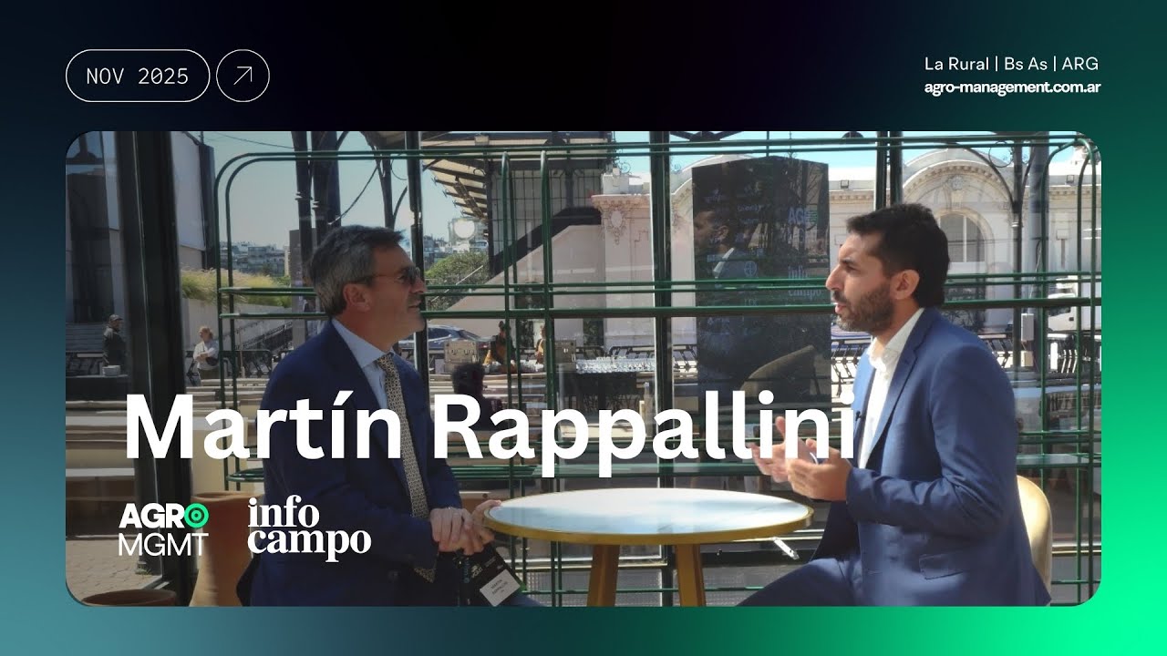 Las entrevistas de Agro MGMT 2025: Martín Rappallini