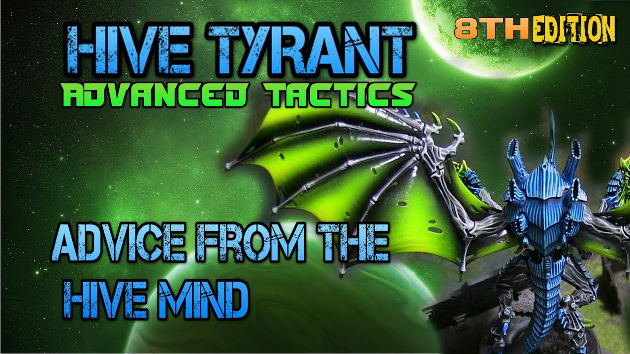Hive Tyrant 8th Edition tactics