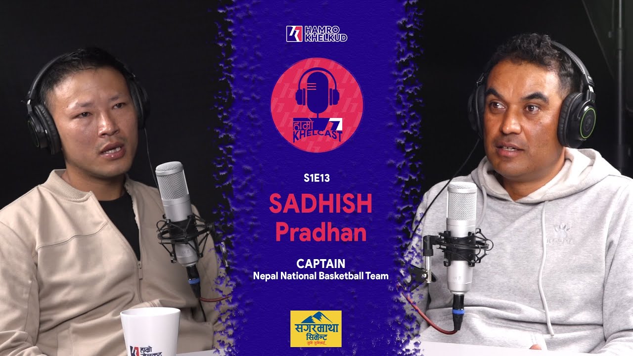 Sadhish Pradhan | Hamro Khelcast S1E13