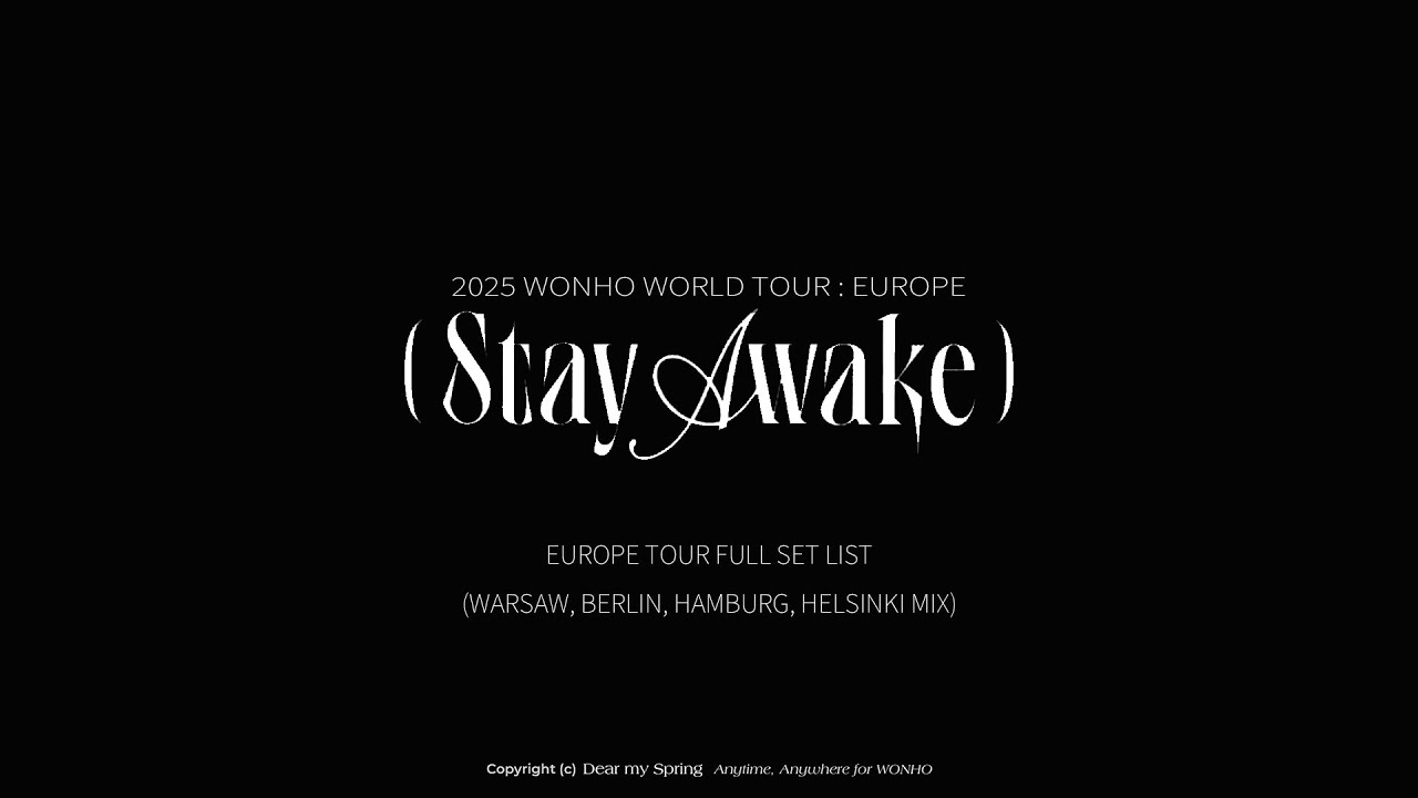 [WONHO] 2025 WONHO WORLD TOUR : EUROPE [Stay awake] Stage Full mix