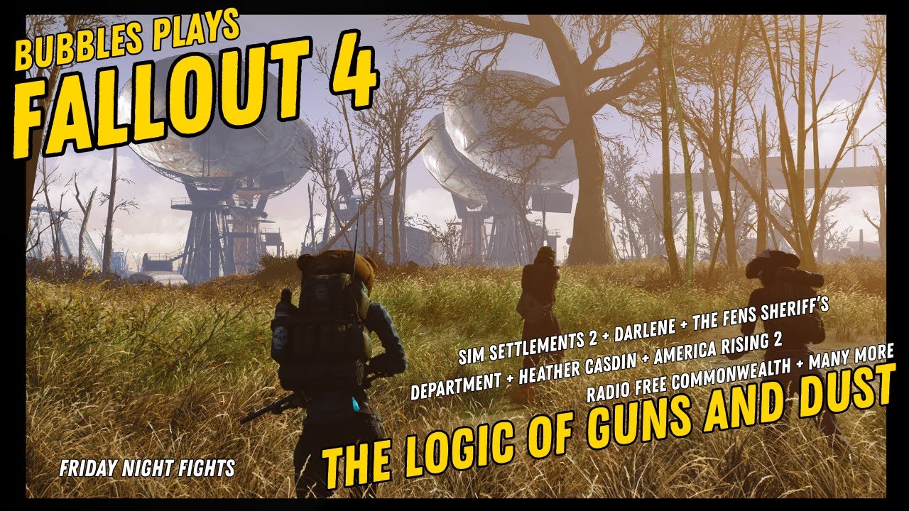 Bubbles Plays Fallout 4 | The Logic of Guns and Dust