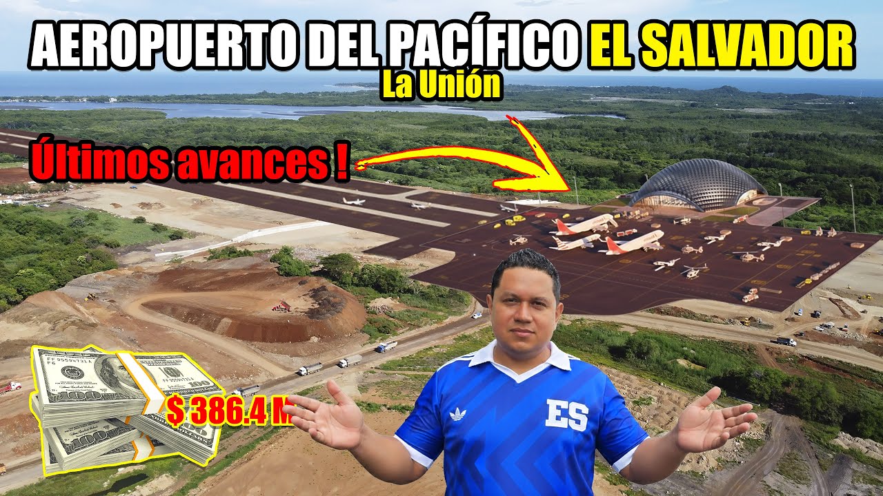AVANCES DEL NUEVO AEROPUERTO DE EL SALVADOR 🇸🇻😱