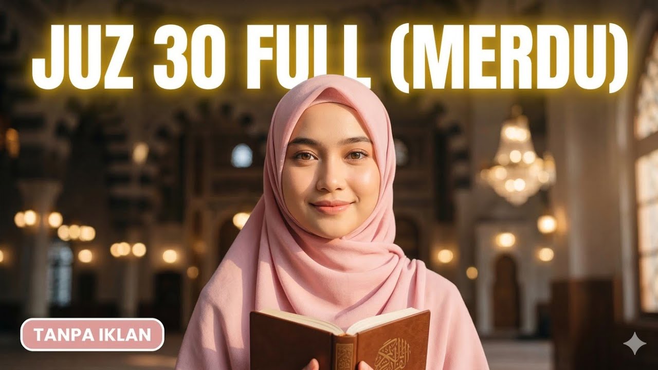 Murottal Juz 30 Full Merdu - Pengantar Tidur Nyenyak Sampai Pagi , Tanpa Iklan