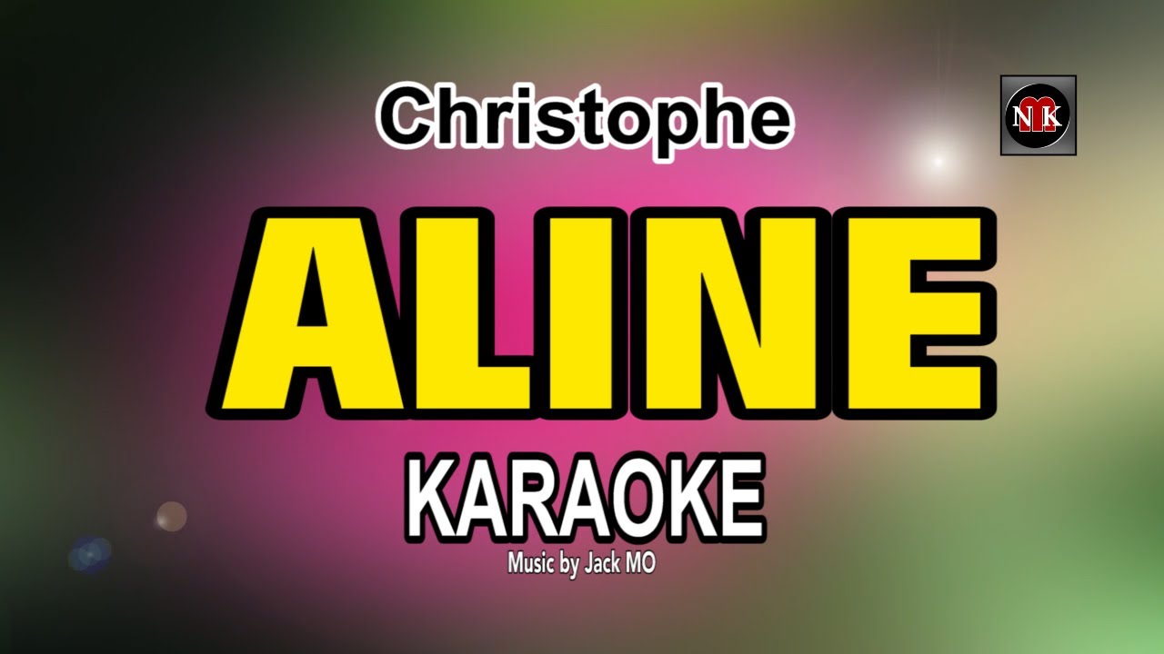 ALINE [ KARAOKE ] - CHRISTOPHE@nuansamusikkaraoke