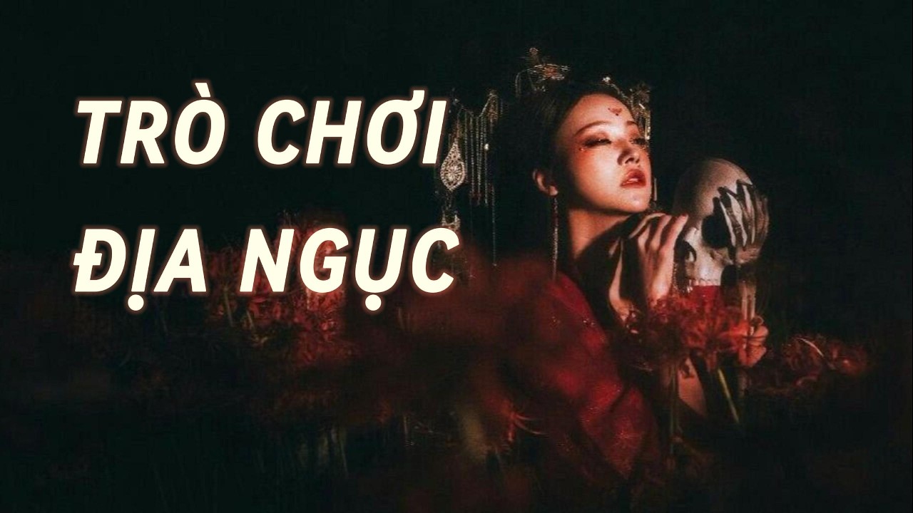 [Truyện Kinh Dị ] TRÒ CHƠI ĐỊA NGỤC - Bún dọc mùng review