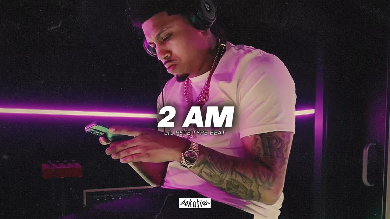 [FREE] Lil Pete Type Beat &ndash; 2 AM (prod. Hokatiwi) | Pahp Type Beat