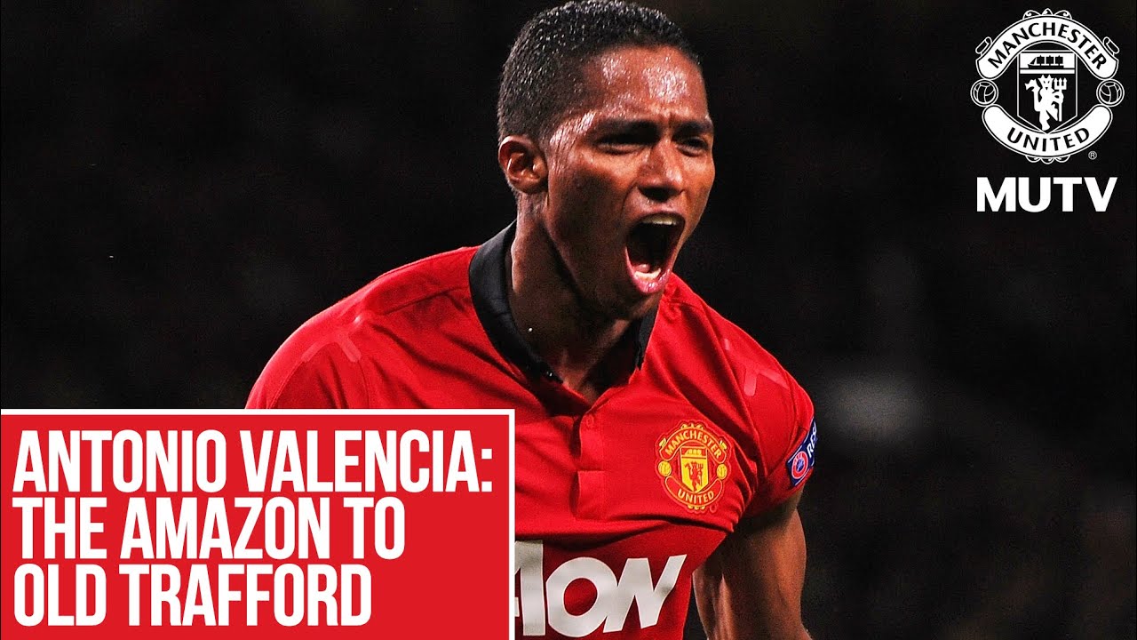 Antonio Valencia - The Amazon to Old Trafford | MUTV | Manchester United