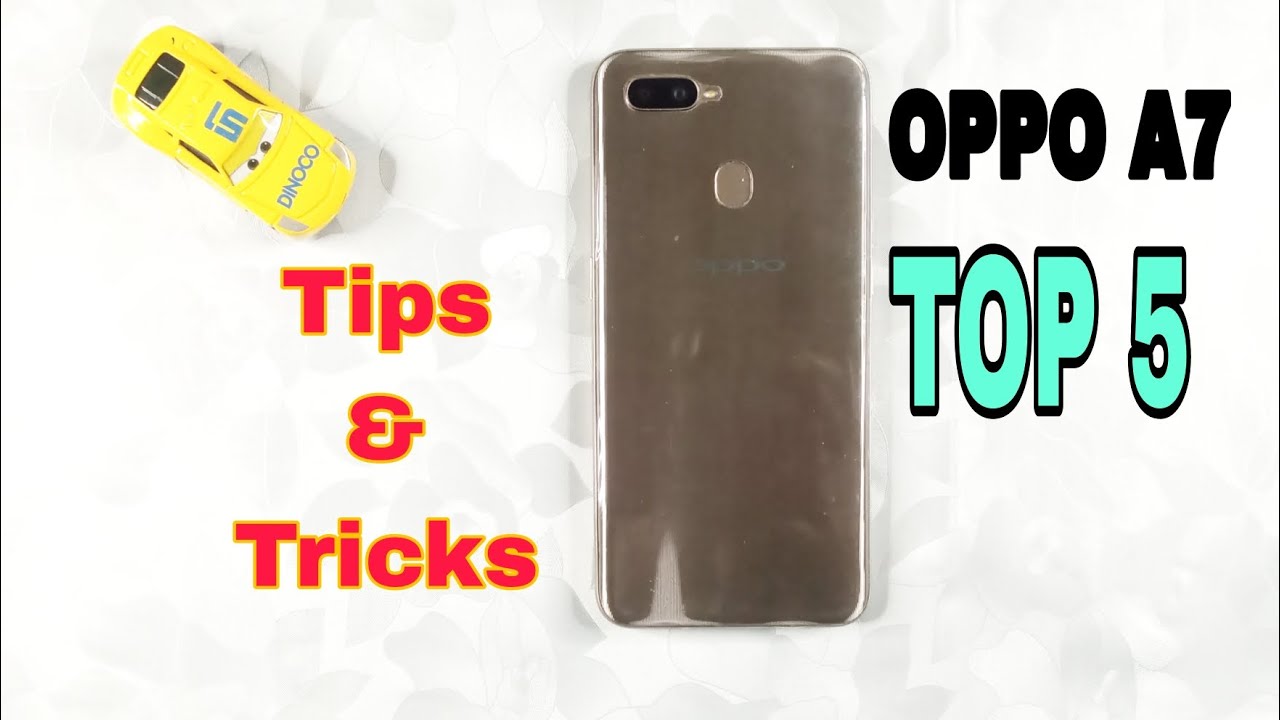 Oppo A7 Top 5 Hidden Features | Tips & Tricks, You Need To Know