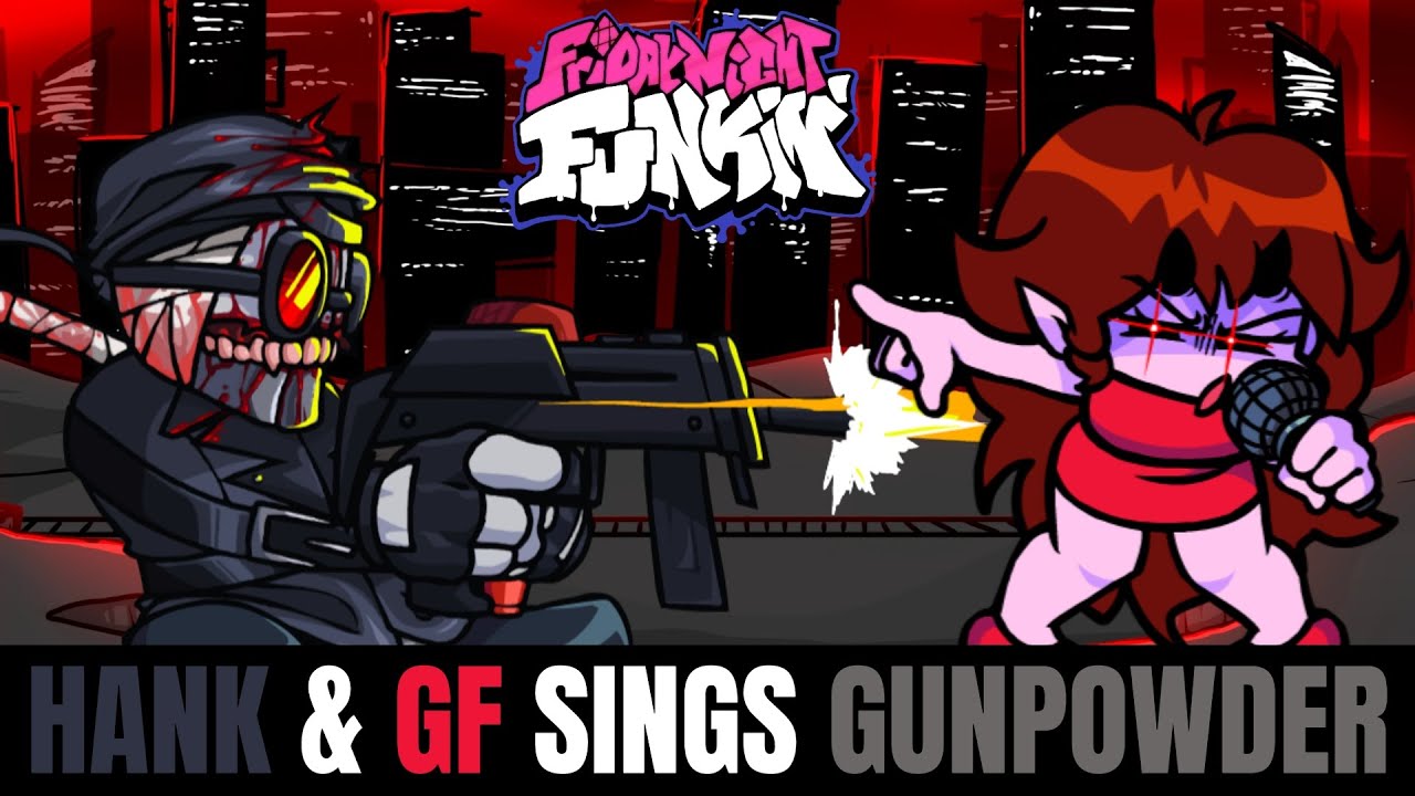 Friday Night Funkin' Hank & GF Sings Gunpowder!