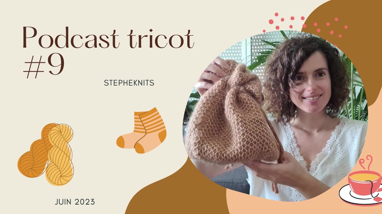 Podcast tricot #9 : un joli sac d'automne et toujours de la couleur !