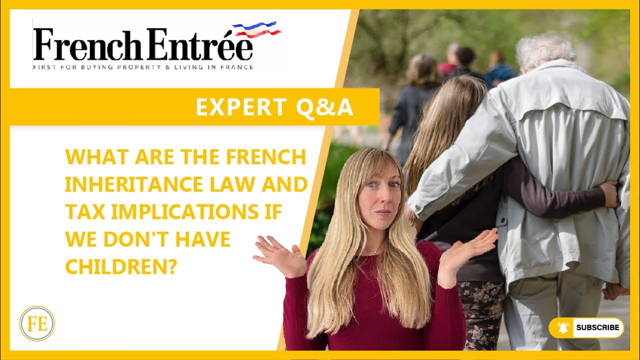 What are the French inheritance law and tax implications if we don't have children?
