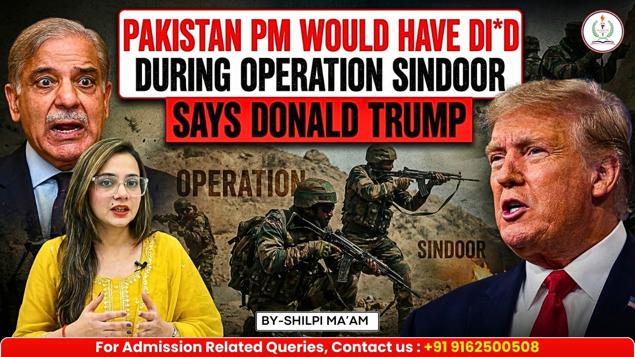 PAKISTAN PM WOULD HAVE DI'D  DURING OPERATION SINDOOR: TRUMP'S BIG CLAIM | DEOGHAR IAS ACADEMY |