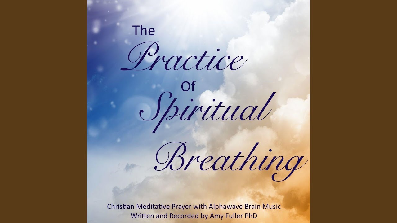 The Practice of Spiritual Breathing