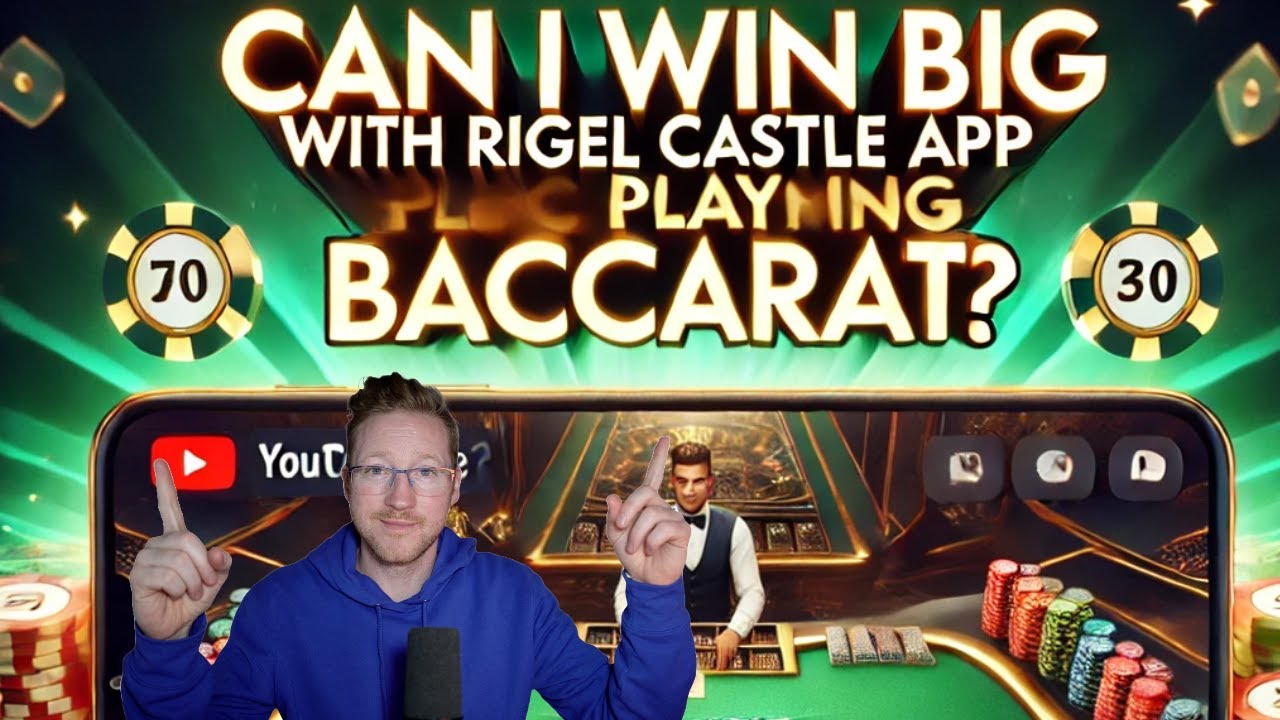 The Baccarat 1k Challenge with Rigel Castle App