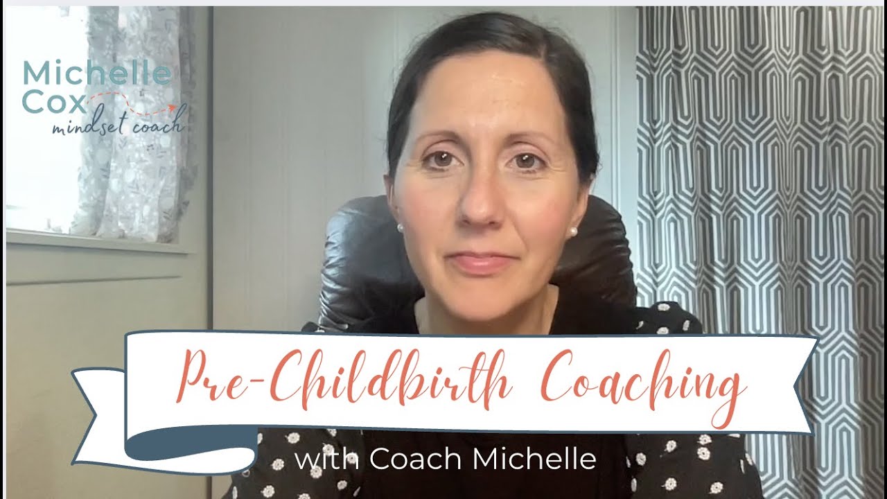 Nurture a Powerfully Confident Mindset through Pre-Childbirth Coaching with Coach Michelle