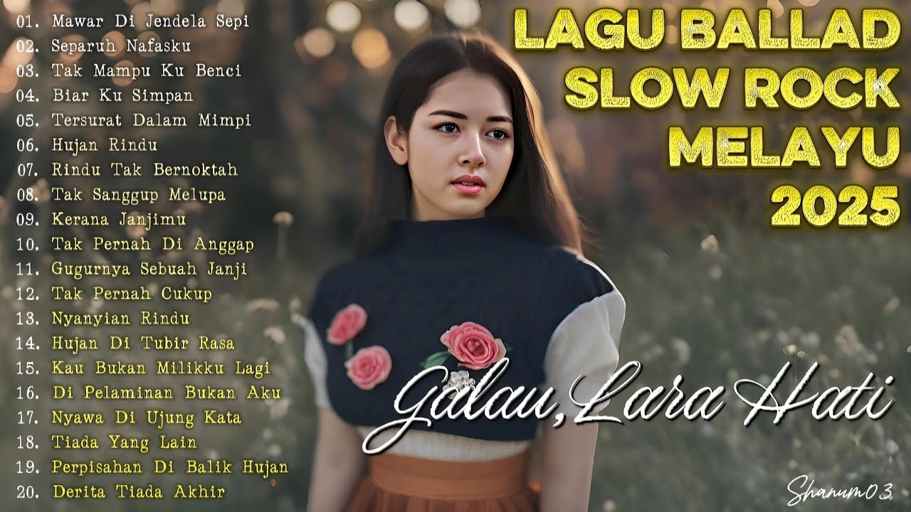 LAGU BALLAD SLOW ROCK MELAYU 2025|GALAU🥹LARA HATI💔-MAWAR DI JENDELA SEPI