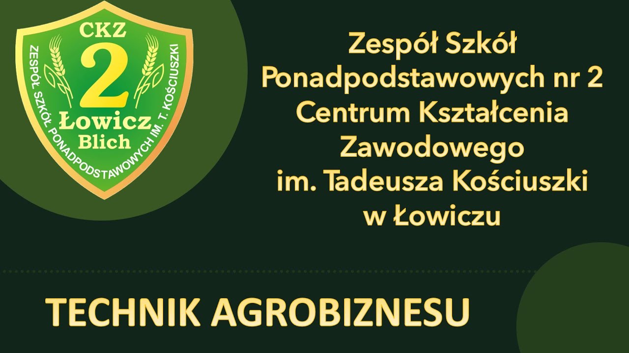 TECHNIK AGROBIZNESU - ZSP nr 2 CKZ w Łowiczu