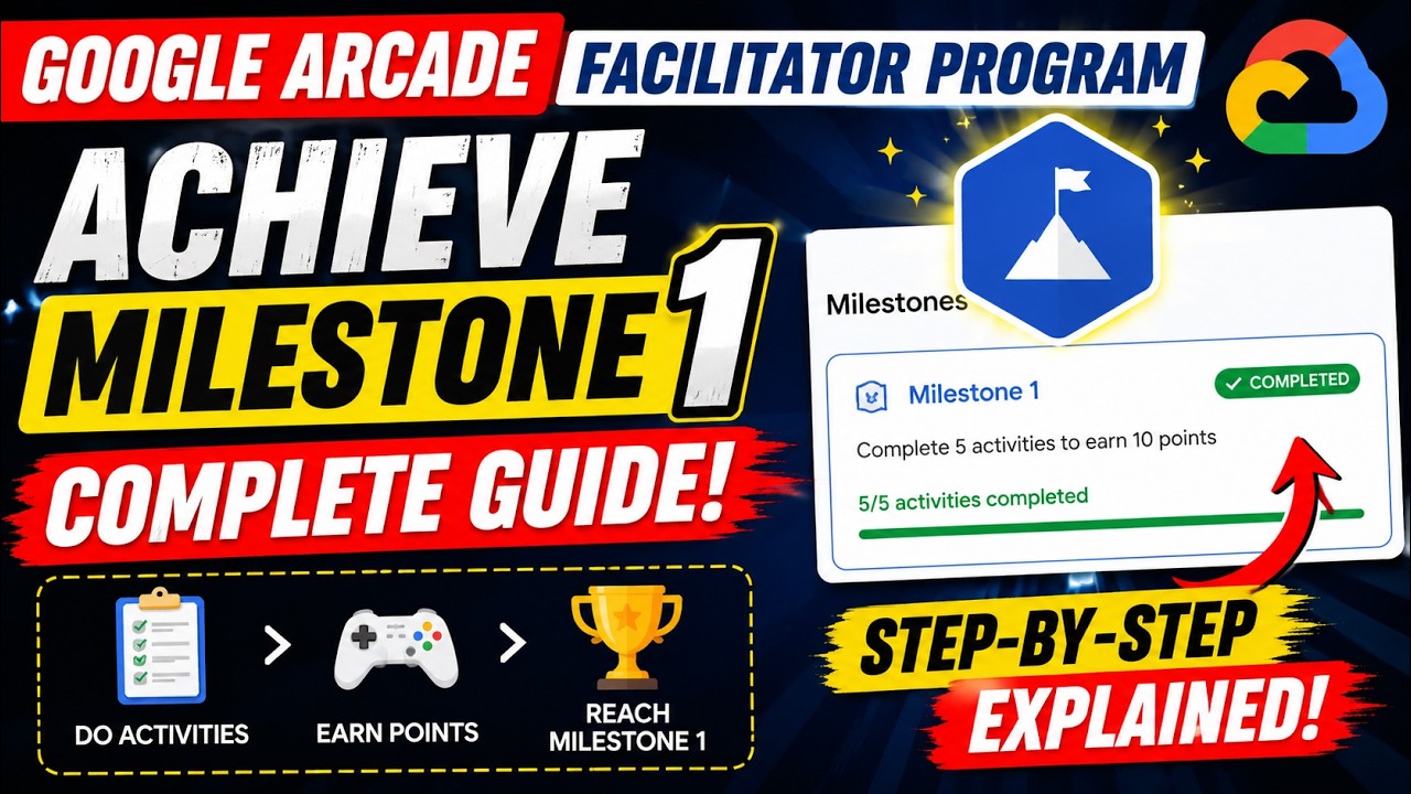How to Achieve Milestone 1 in Google Arcade Facilitator Program (Full Guide)