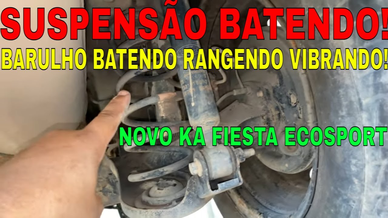 BARULHO NA SUSPENSÃO DIANTEIRA TRASEIRA BATENDO VIBRANDO RANGENDO NOVO KA NOVO FIESTA NOVA ECOSPORT!