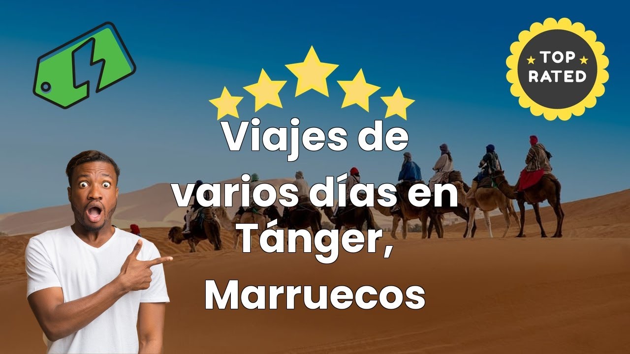 Viajes de varios días en Tánger, Marruecos