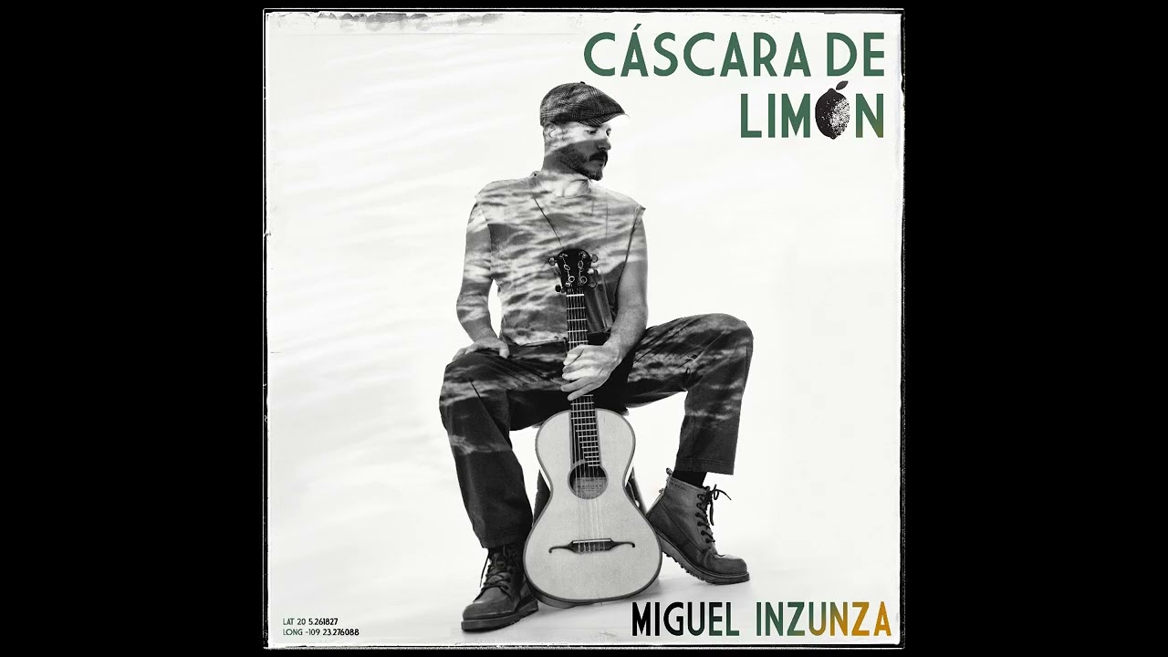 Miguel Inzunza - Cáscara de Limón [Official Audio]