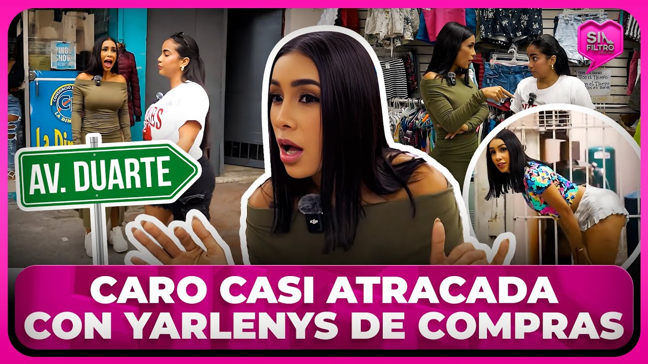 CARO BRITO CASI ATRACADA CON YARLENYS DE COMPRAS EN LA DUARTE