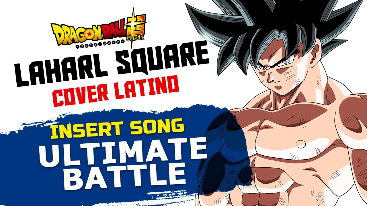 ·ULTIMATE BATTLE·「DRAGON BALL SUPER  ~INSERT SONG~」⋆Cover Latino⋆