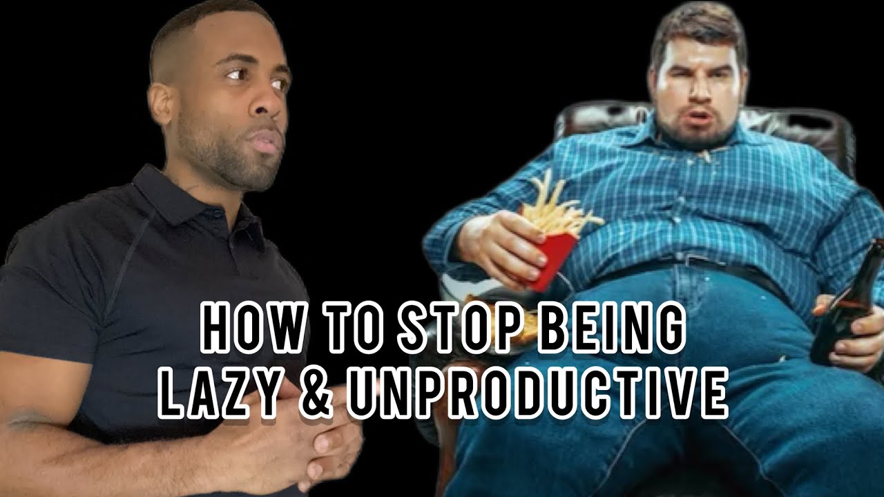 How To Stop Being Lazy & Unproductive | How To Stay Motivated