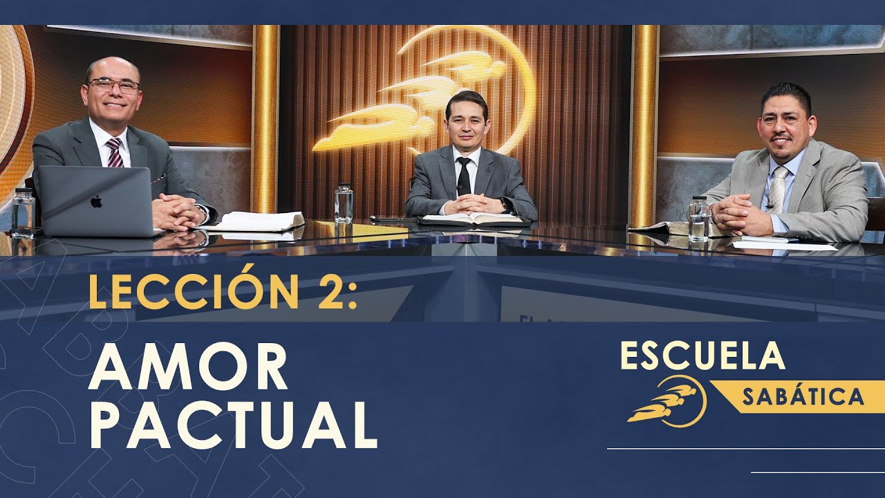 2. AMOR PACTUAL - El Amor de Dios y su Justicia || Escuela Sabática 1T
