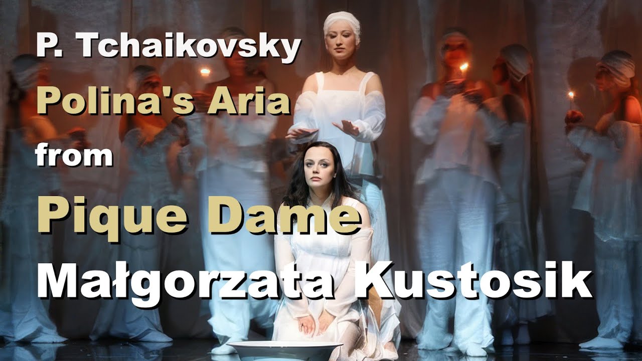Malgorzata Kustosik, Polina's Aria, Pique Dame (Пиковая дама), Tchaikovsky - english subtitles