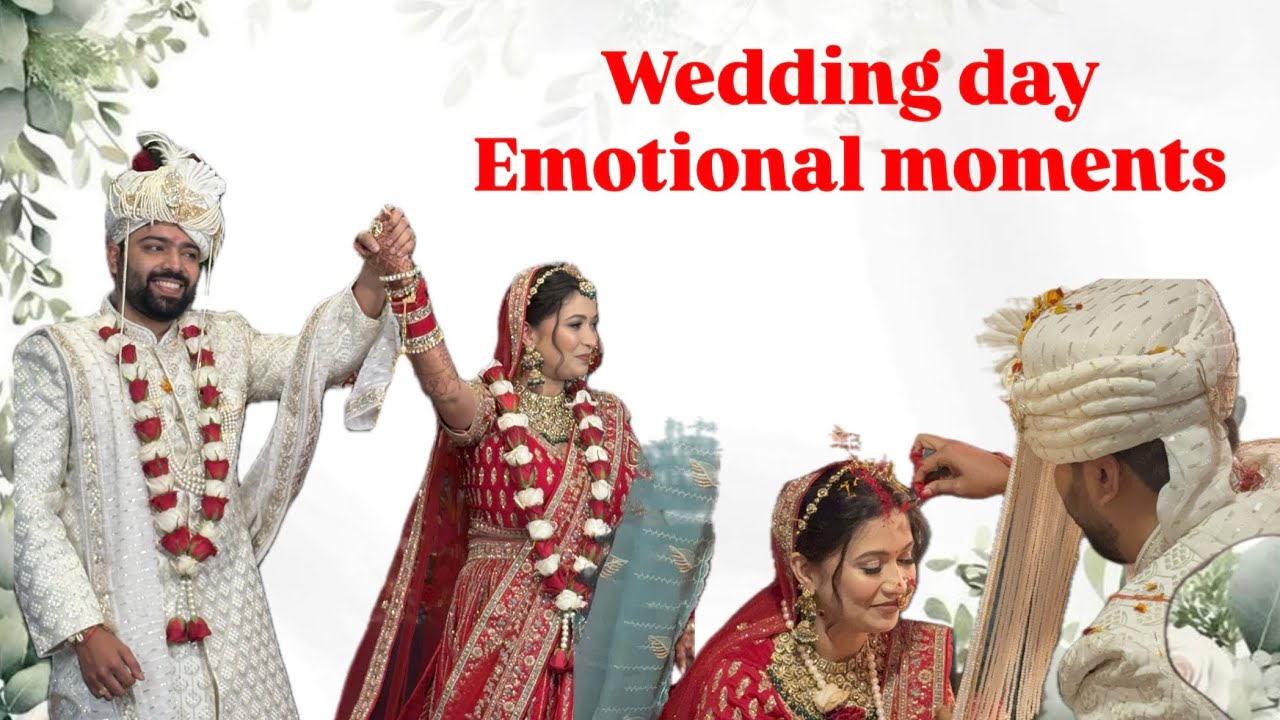 Shaadi Ka Din ❤️ | Full of Emotions, Love & Memories 💍