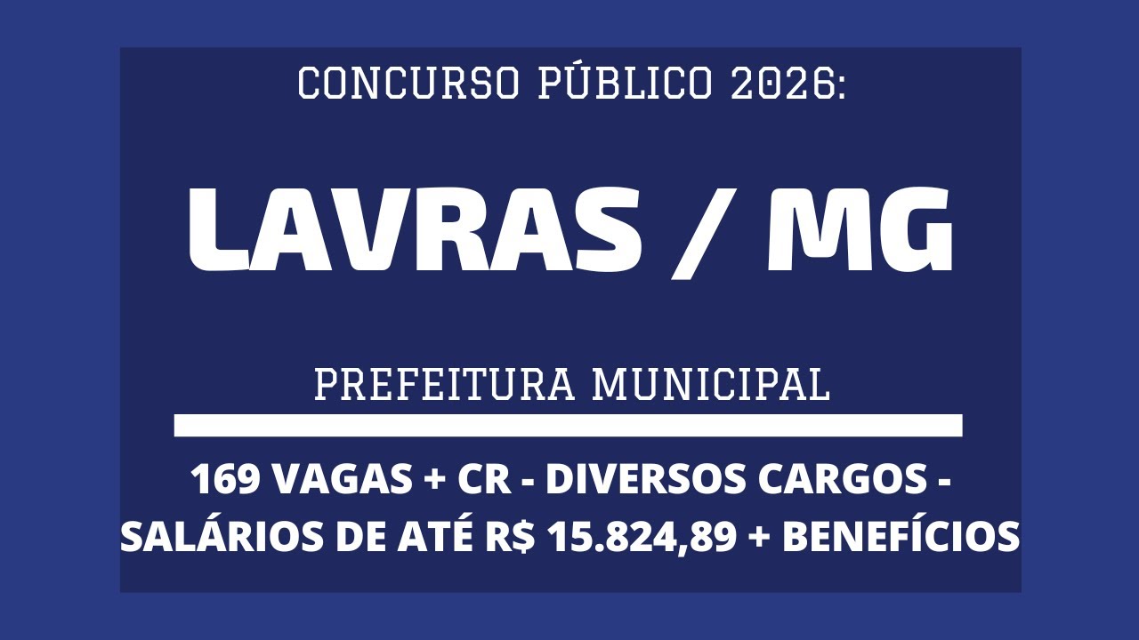 Saiu Edital do Concurso de Diversos Cargos da Prefeitura de Lavras / MG - 2026: s&atilde;o 169 vagas