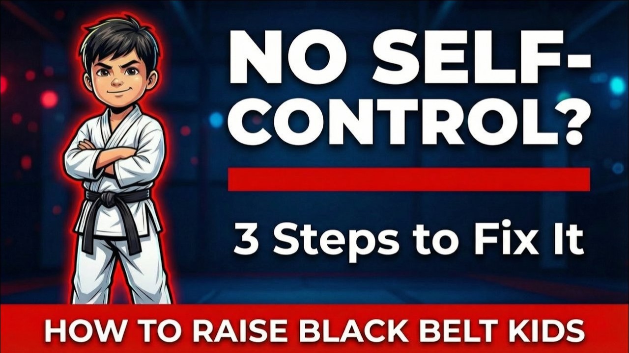 Why Your Child Has No Self-Control (And 3 Steps to Fix It) | How to Raise Black Belt Kids