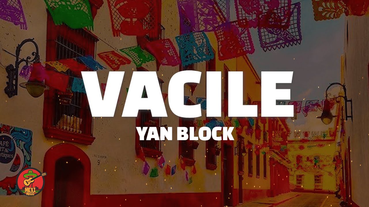 Yan Block - Vacile (Letra/Lyrics)