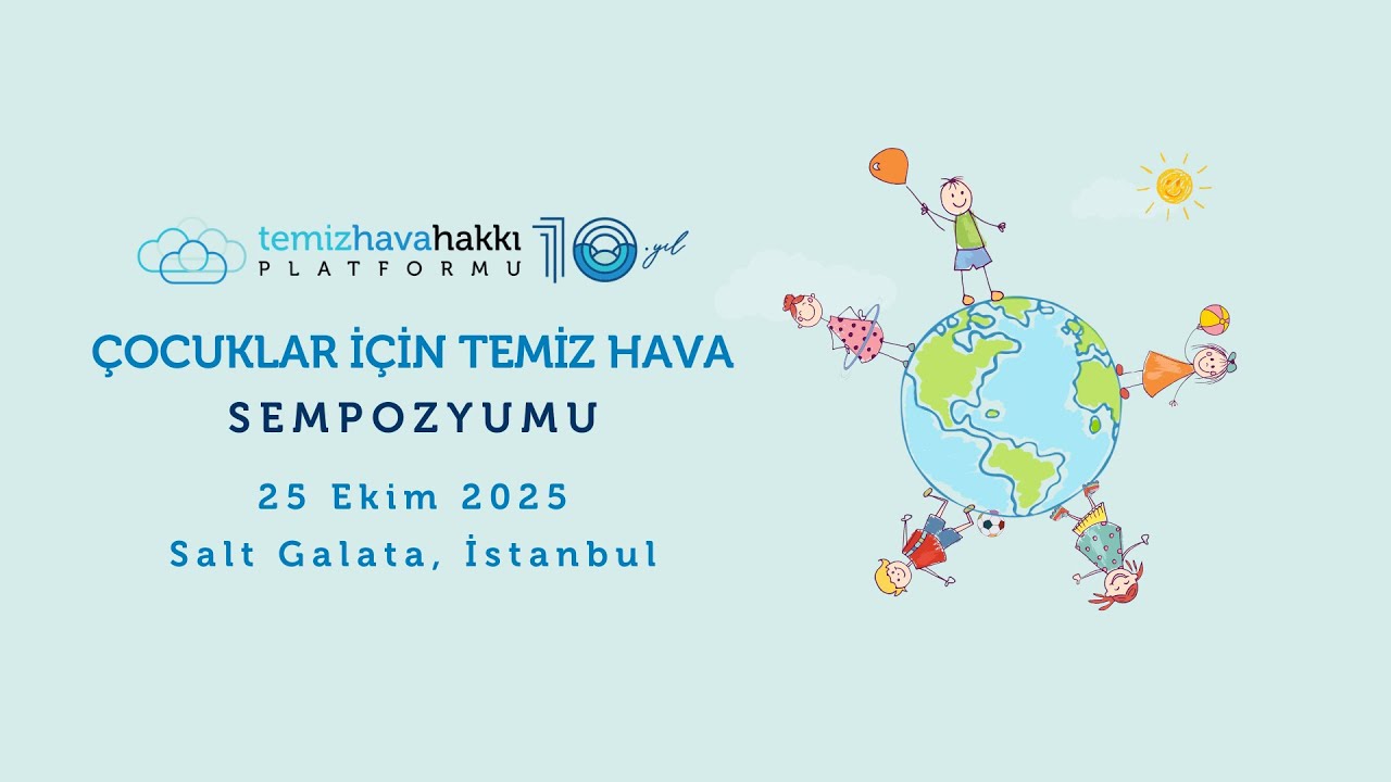 &Ccedil;OCUKLAR İ&Ccedil;İN TEMİZ HAVA SEMPOZYUMU | PANEL 1 | TEMİZ HAVA HAKKI PLATFORMU
