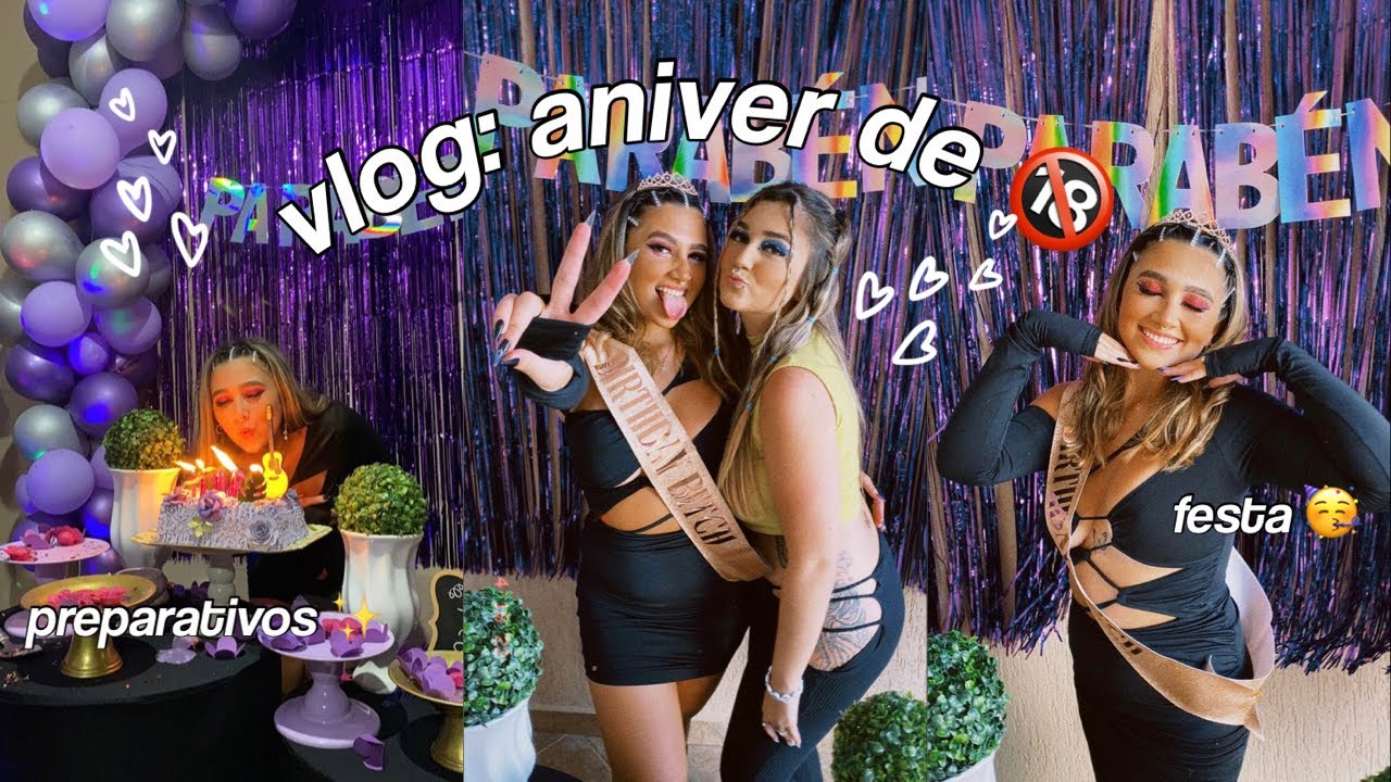 VLOG | festinha de 18 anos + preparativos + arrume-se comigo + detalhes da festa ✨