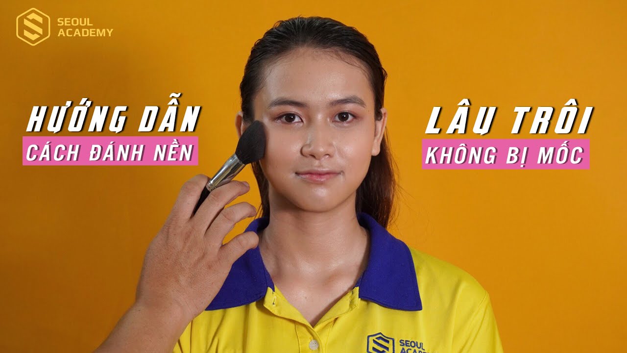 Hướng dẫn đánh nền không mốc, lâu trôi đơn giản | Học Makeup chuyên nghiệp