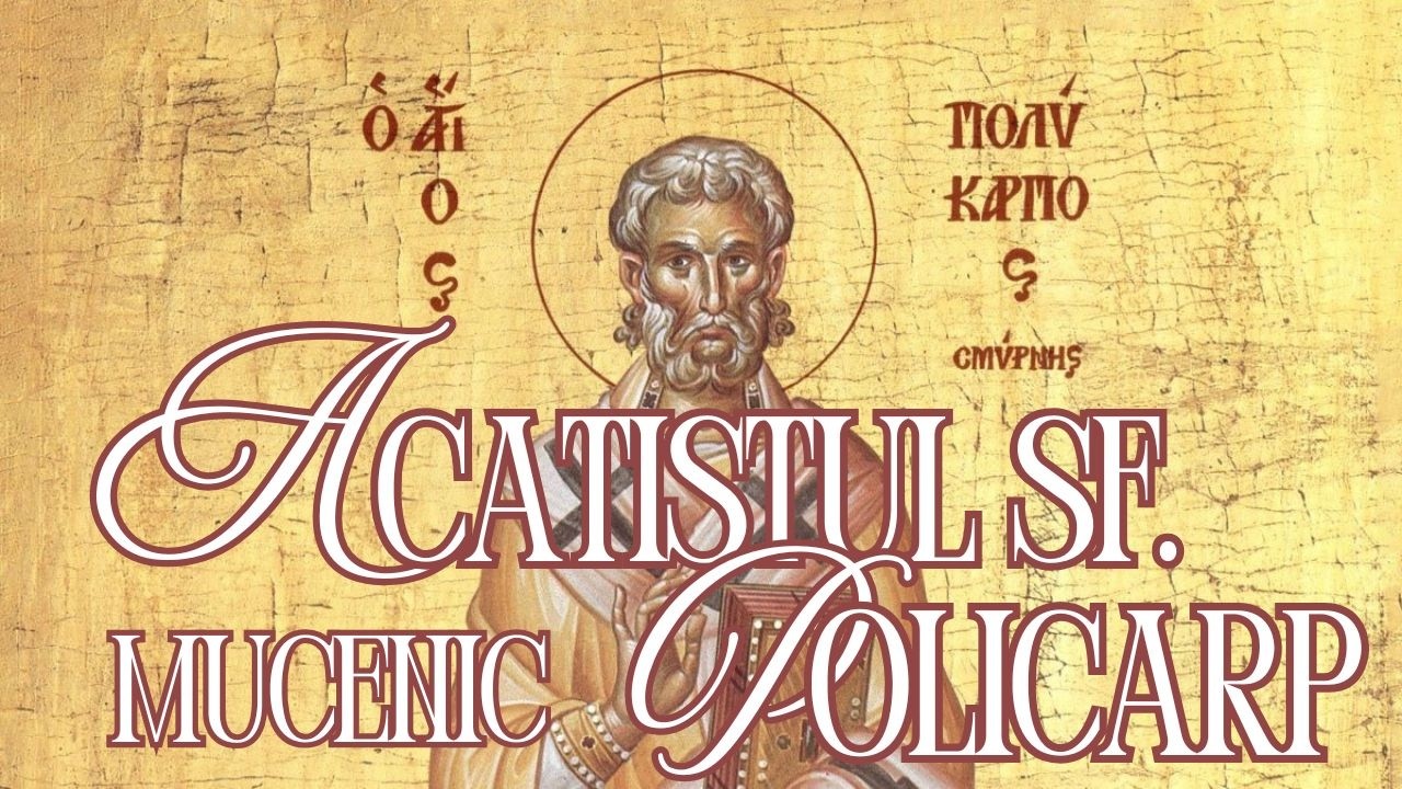 Acatistul Sfântului Mucenic Policarp, Episcopul Smirnei | Rugăciune pentru Credință și Întărire