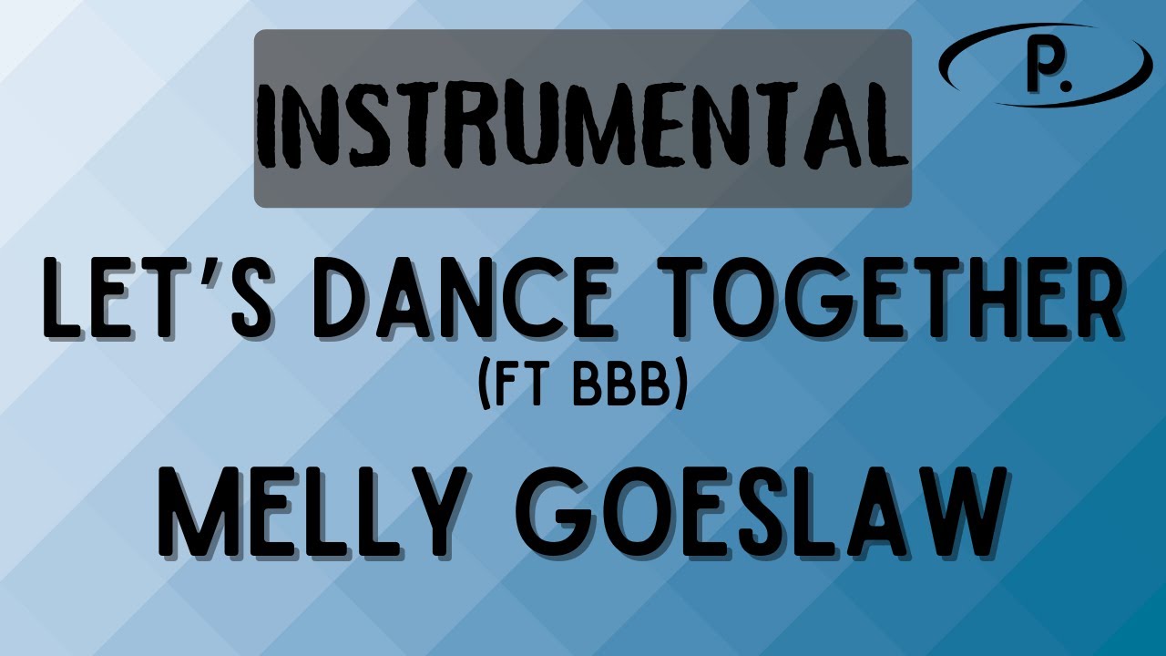 Melly Goeslaw - Let's Dance Together (Feat BBB) [Karaoke]