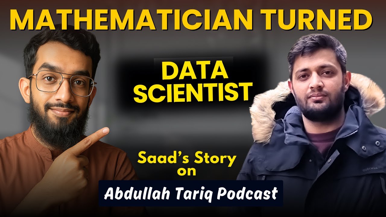 BS Math to Data Science and Masters Degree in France | Abdullah Tariq Podcast Ft. Saad