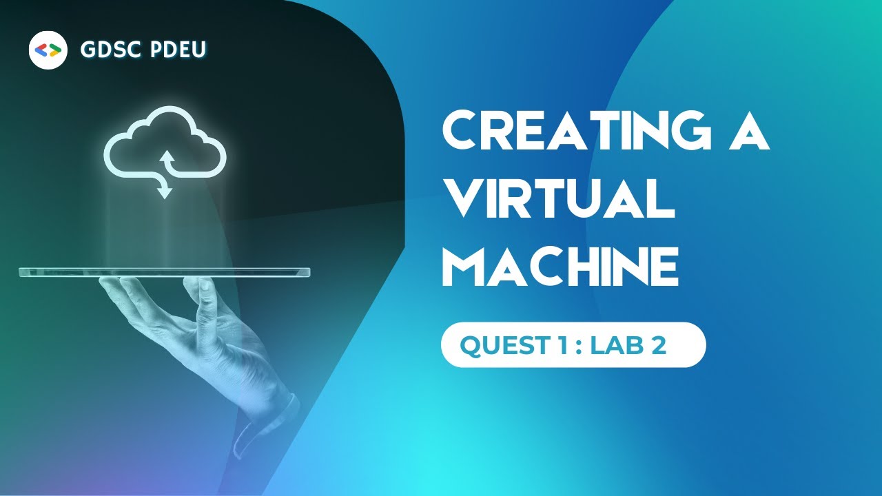 Creating a Virtual Machine | Quest 1 - Lab 2