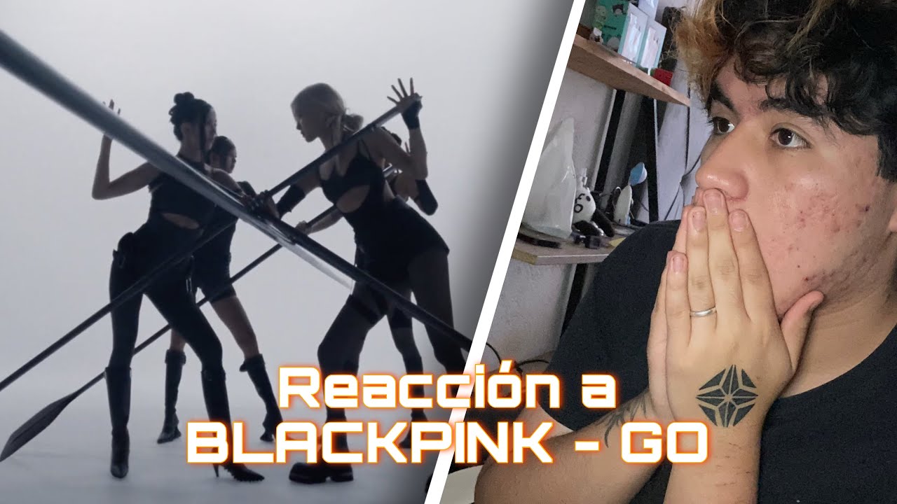 REACCIONANDO A BLACKPINK - ‘GO’ M/V