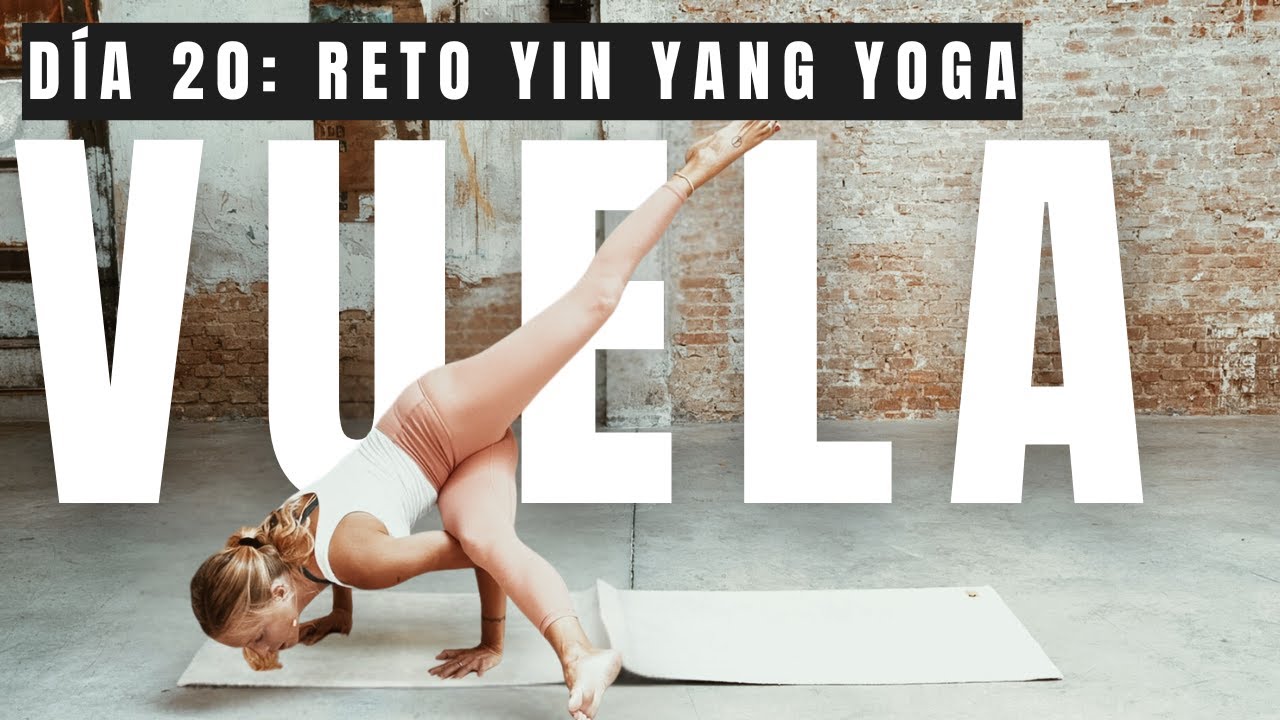 Día 20 VUELA  - Vinyasa balance brazos | Reto YIN YANG