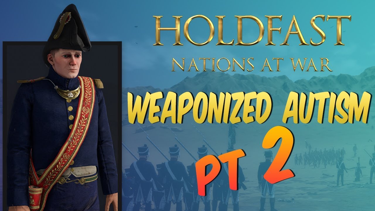 Holdfast Nations at War: Weaponized Autism pt 2 MINECRAFT EDITION!